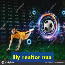 lily realtor nua